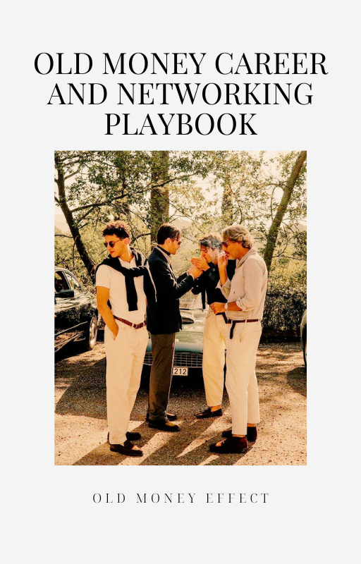 Old Money Career And Networking Playbook